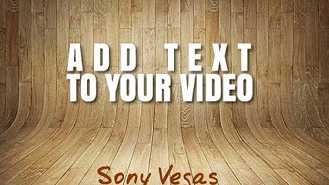 Sony Vegas Pro 14 Tutorial:  How To Add Text To Your Video