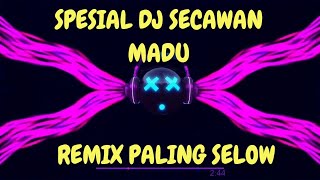DJ SECAWAN MADU REMIX ASIKK 2019