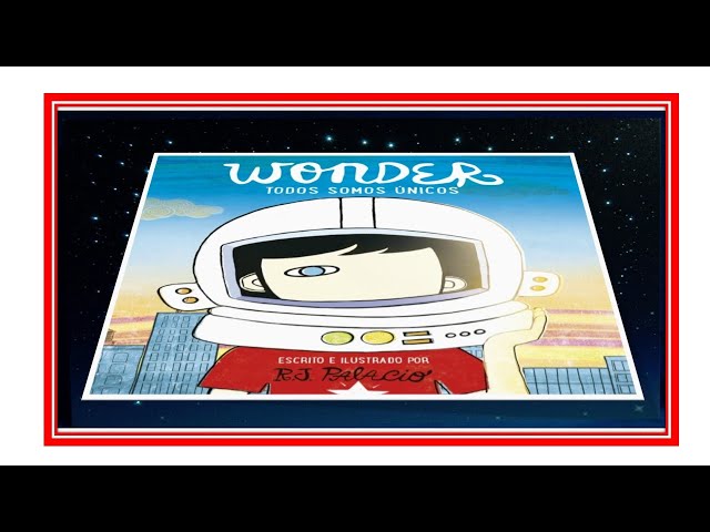 Wonder. Todos Somos Únicos