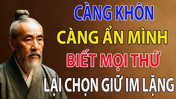 CỔ NHÂN DẠY   CÀNG KHÔN Càng Ẩn Mình – Không Dựa Vào Đám Đông Để Định Giá Bản Thân   Học Đạo Sống