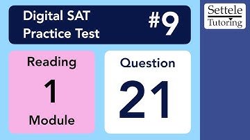 Digital SAT 9, Reading Module 1, Question 21