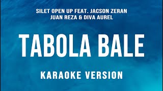 Tabola Bale - Silet Open Up feat. Jacson Zeran, Juan Reza & Diva Aurel (Karaoke)