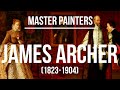 James Archer (1823-1904) - A collection of paintings &amp; drawings 2K Ultra HD Silent Slideshow