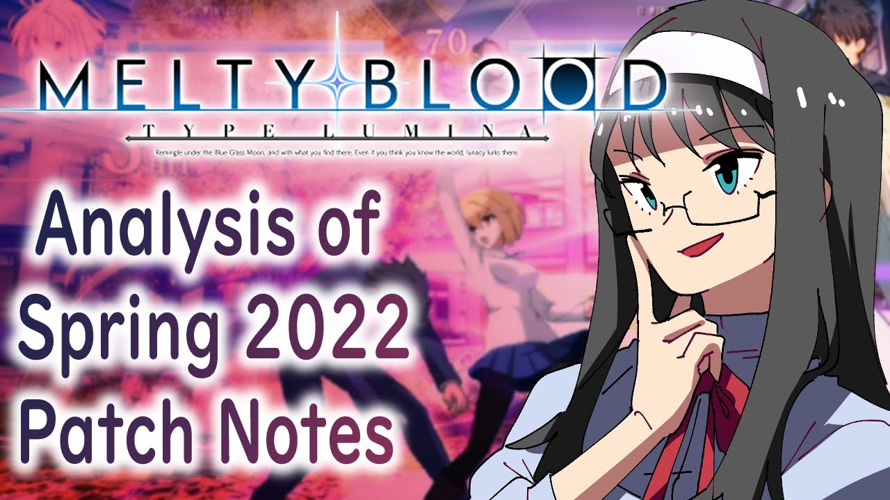 Melty Blood Type Lumina - Spring 2022 patch notes rundown