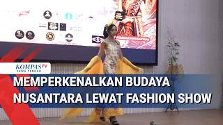 Introducing Nusantara Culture Through a Fashion Show