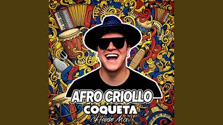 Coqueta (House Mix) - Afro Criollo