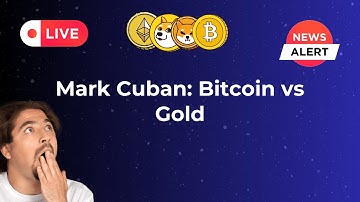🚨Mark Cuban: Bitcoin over Gold🔥