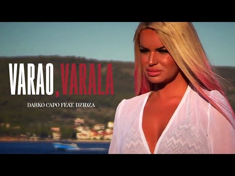 Darko Capo feat. Dzidza - Varao, varala - (Official Video)