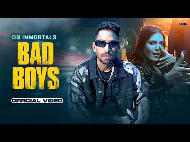 Bad Boys – Music Video | DG IMMORTALS, Ifra Khan | Deepesh Goyal class=