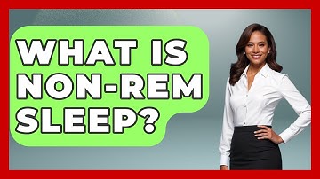 What Is Non-REM Sleep? - Sleep Wellness Workshop