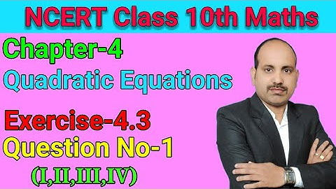 Que No-1 || Exercise-4.3||  Chapter-4||Quadratic Equations||10th Ncert Maths.
