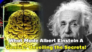 What Made Albert Einstein A Genius? Unveiling the Secrets!