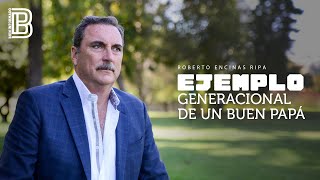 Roberto Encinas, ejemplo generacional de un buen papá