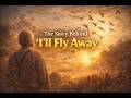 The Story Behind "I'll Fly Away"