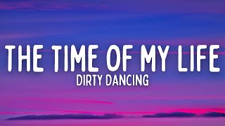Dirty Dancing - (I've Had) The Time Of My Life (Lyrics)