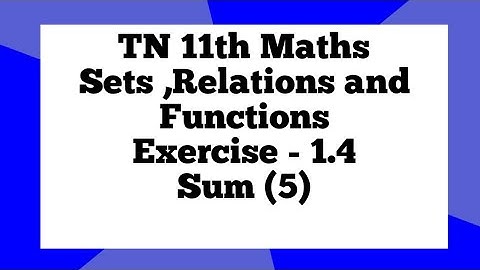 11th maths exercise 1.4 5th sum