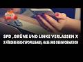 SPD, Grüne und Linke verlassen X