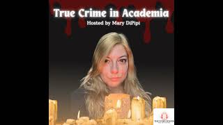True Crime in Academia Episode 86: The Murder of Heather Maples