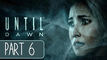 Until Dawn - Bad decisions: Walkthrough Part 6 Full GamePlay
