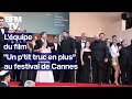 Festival de Cannes: l&#39;équipe du film &quot;Un p&#39;tit truc en plus&quot; d&#39;Artus monte les marches