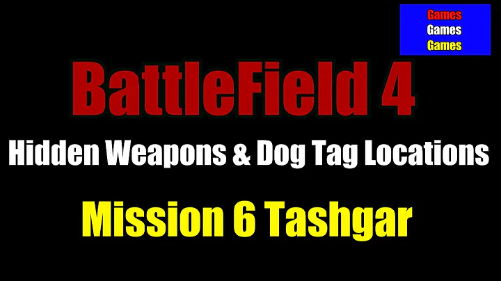 Battlefield 4 Mission 6  Tashgar Hidden Weapons & Dog Tag Locations