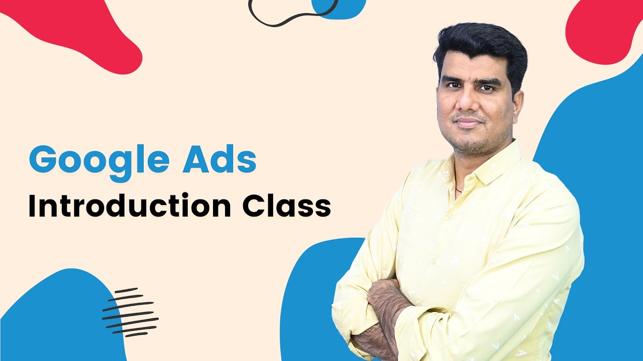 Google Ads Tutorial for Beginners | Complete Introduction Class (Step ...