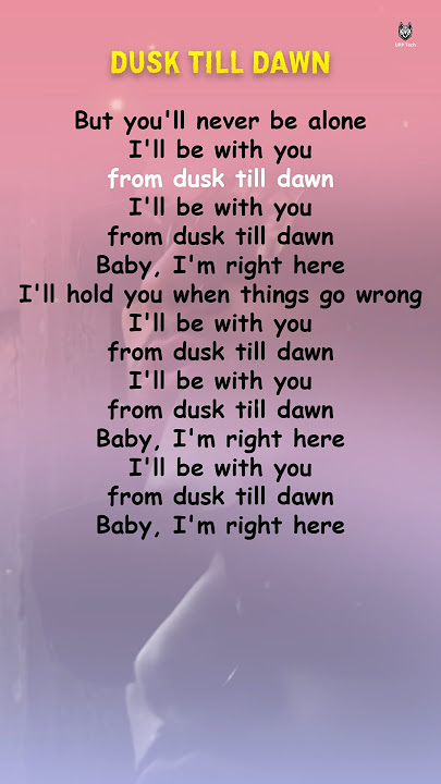 ZAYN - Dusk Till Dawn ft. Sia ( Lyrics ) #song