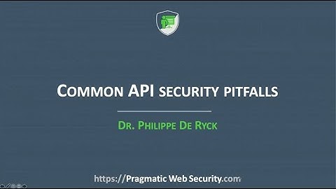 Common API Security Pitfalls - Philippe De Ryck