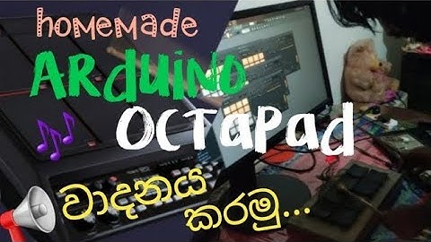 How to make Arduino Octapad  easily without midi cable in sinhala || හදපු ඔක්ටපෑඩ් එකෙන් සිංදු ගහමු