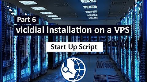 Part 6 : Install vicidial for call center | start up script