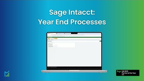 Closing the Books in Sage Intacct | Year End Processes