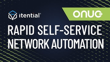 Deliver Rapid Time to Value Using Modular Automation Frameworks with Itential | ONUG