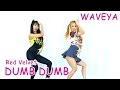 Waveya_Red Velvet 레드벨벳_Dumb Dumb cover dance