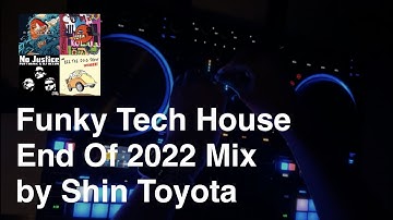 FUNKY TECH HOUSE MIX 2022 by SHIN TOYOTA / TRAKTOR KONTROL S4 MK3