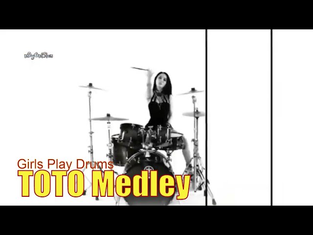 Girls Play Drums - TOTO Medley class=