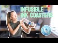 HOW TO MAKE CRICUT INFUSIBLE INK COASTERS!