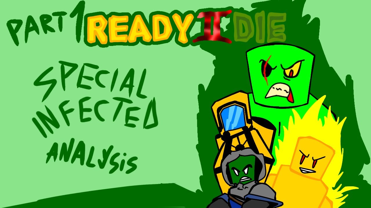 Ready 2 Die: Special Infected Analysis // Part 1