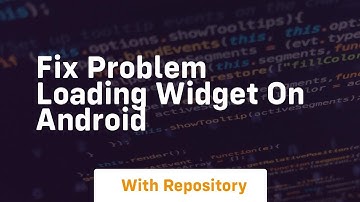 fix problem loading widget on android