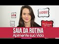 SAIA DA ROTINA | Apimente sua vida! EP01