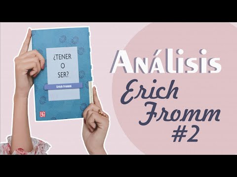 To Have or to Be? / Erich Fromm / Analysis Part 2