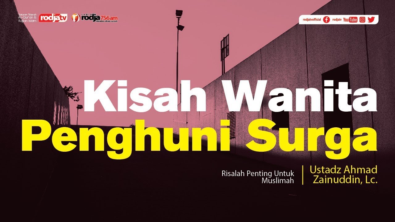 Risalah Muslimah Kisah Wanita Penghuni Surga L Ustadz Ahmad Zainuddin Lc Youtube