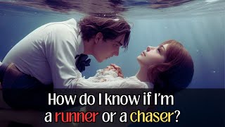 Celebrity How do I know if I'm a Runner or a Chaser? Net Worth