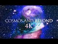 The cosmos and beyond 4k ambient film  soothing space music in 4k 60fps