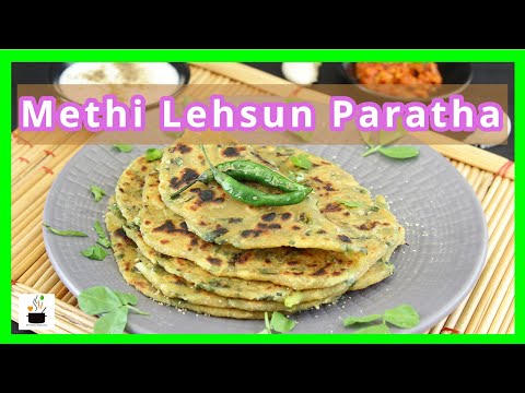 Methi Lehsun Paratha| मेथी लहसुन पराठा रेसिपी | Fenugreek Garlic Flatbread How to Make