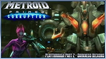 Metroid Prime 3: Corruption Playthrough – Part 2: Darkness Beckons