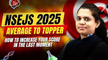 NSEJS 2025: LAST WEEK STRATEGY & TIPS | Increase Your Score in 7 Days Physics, Chem, Bio