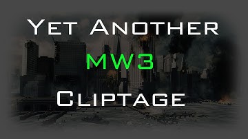 Yet Another MW3 Cliptage (Modern Warfare 3 Multiplayer)