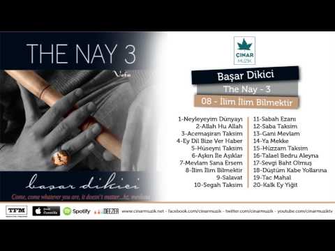 Başar Dikici / The Nay 3 - İlim İlim Bilmektir (Official Lyrics Video)