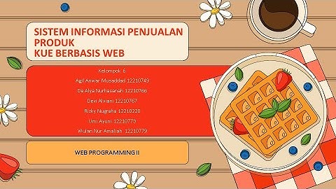 Sistem Informasi Penjualan Produk Kue Berbasis Web | WP2 | Kelompok 6