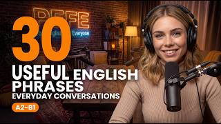 30 Useful English Phrases for Everyday Conversations  A2–B1 English Podcast